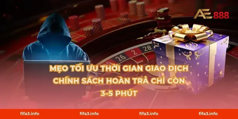 Mẹo tối ưu thời gian giao dịch chính sách hoàn trả chỉ còn 3-5 phút