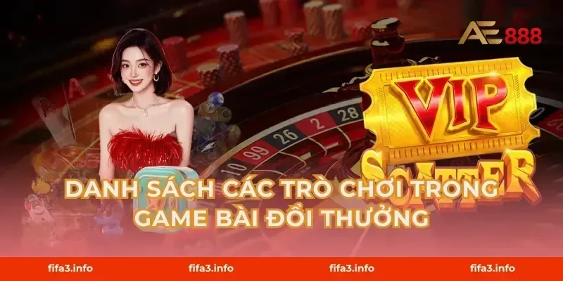 Danh Sách Các Trò Chơi Trong Game Bài Đổi Thưởng