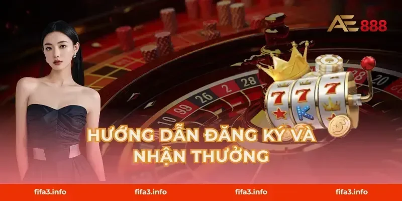 Hướng Dẫn Đăng Ký Và Nhận Thưởng