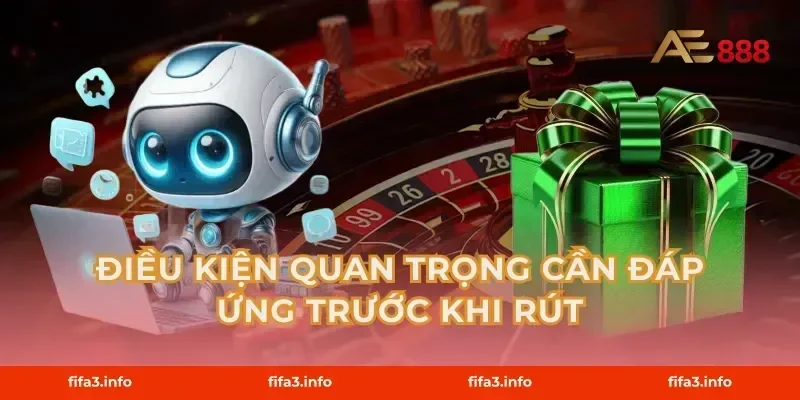 Điều Kiện Quan Trọng Cần Đáp Ứng Trước Khi Rút